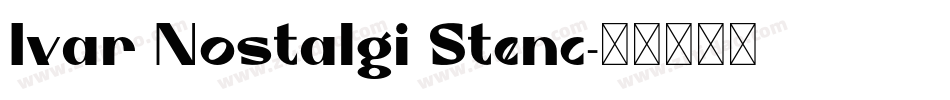 Ivar Nostalgi Stenc字体转换